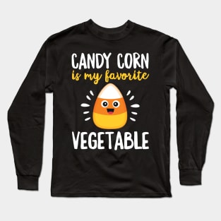 Funny Candy Corn Is My Favorite Vegetable Halloween Gift Long Sleeve T-Shirt